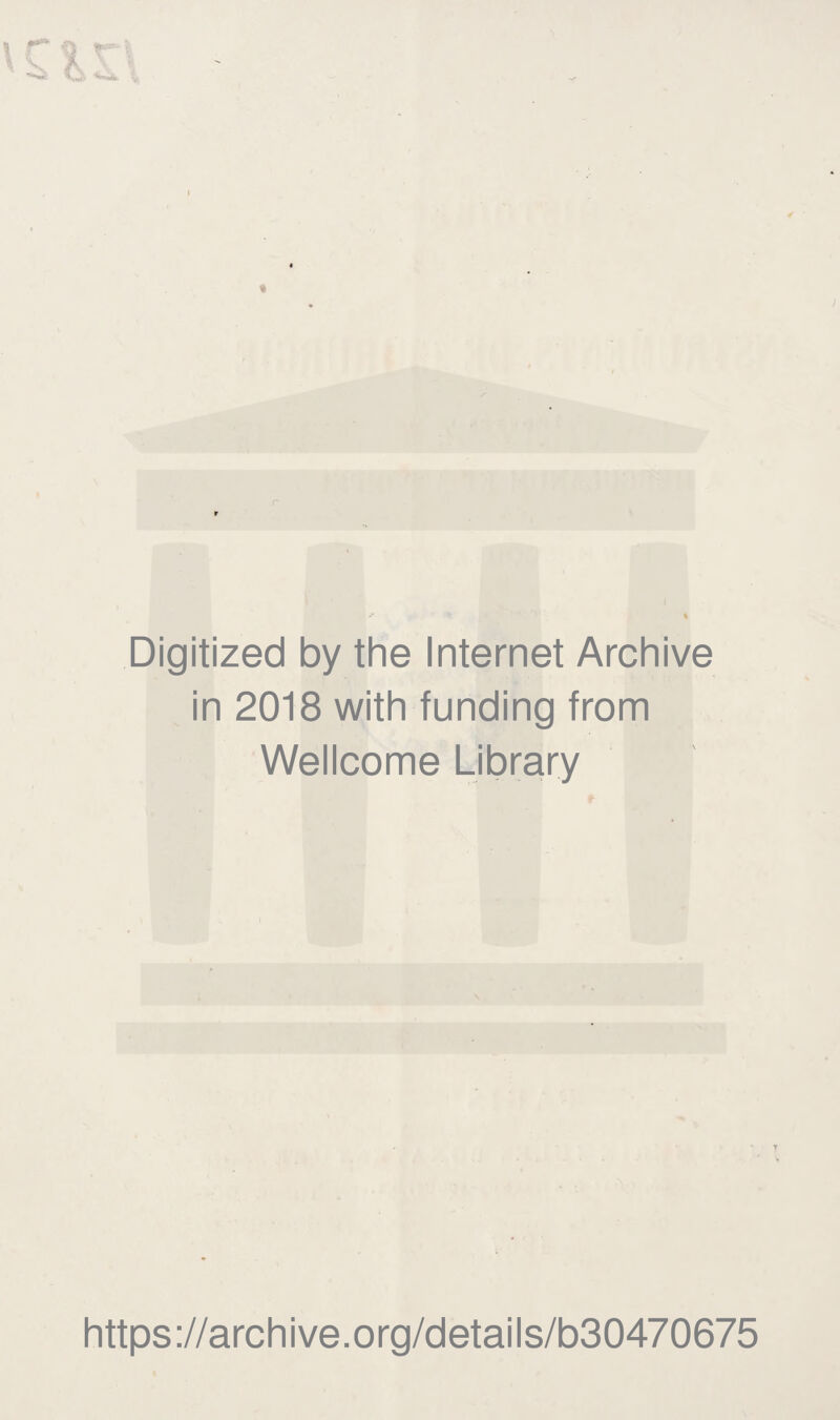 Digitized by the Internet Archive in 2018 with funding from Wellcome Library