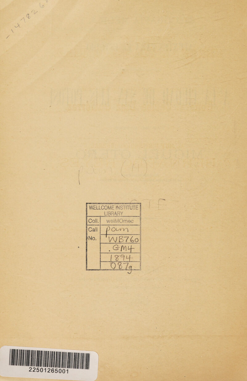 - f WELLCOME WSTITUTE1 I LIBRARY • Golf. welMOmec Cali Pc^n | No. WB76o¡ •G'W' f l^Lh 1 0 % 7* \ , y • < ' <