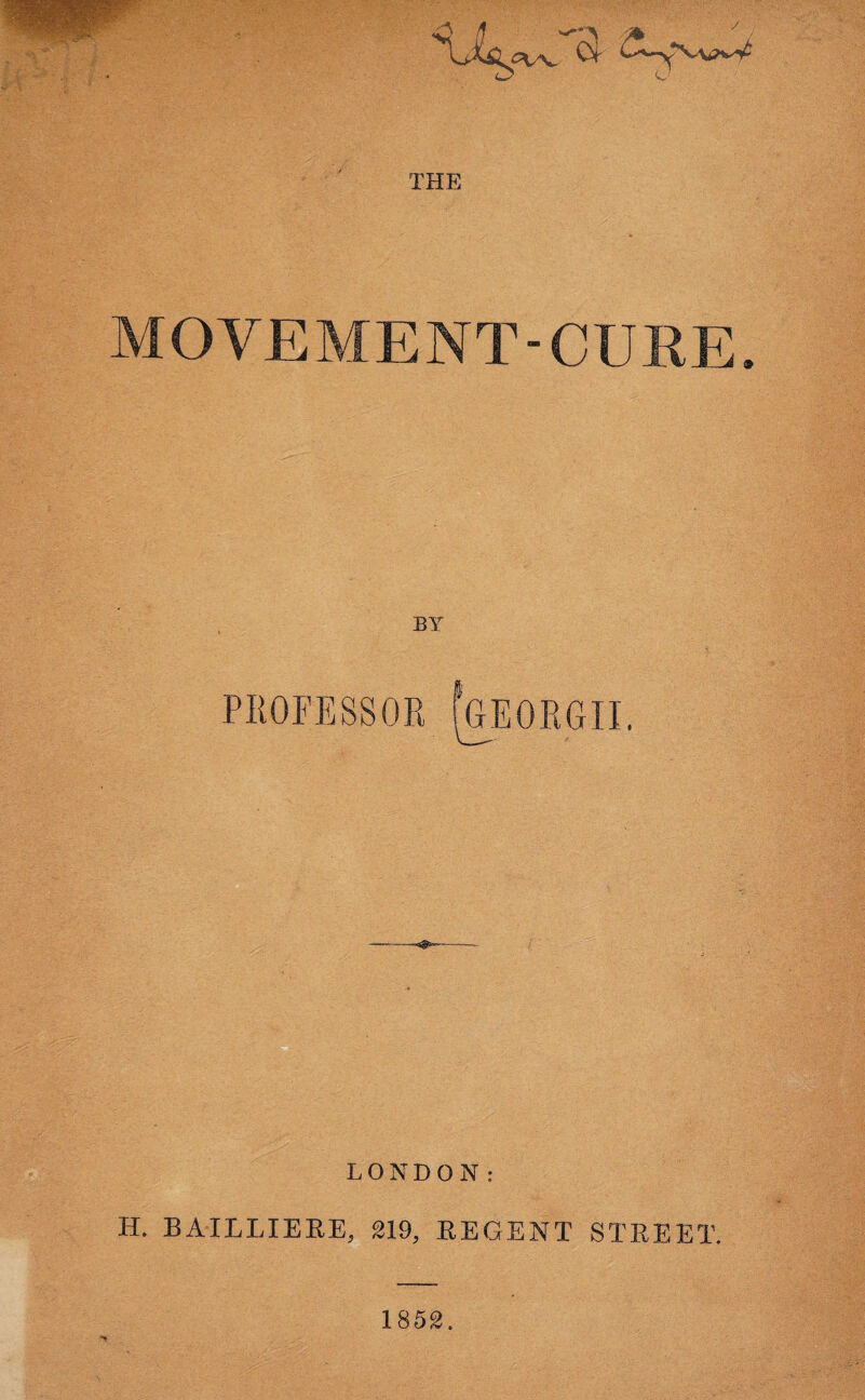 BY PROFESSOR GEORGII LONDON: H. BAILLIERE, 219, REGENT STREET. 1852.