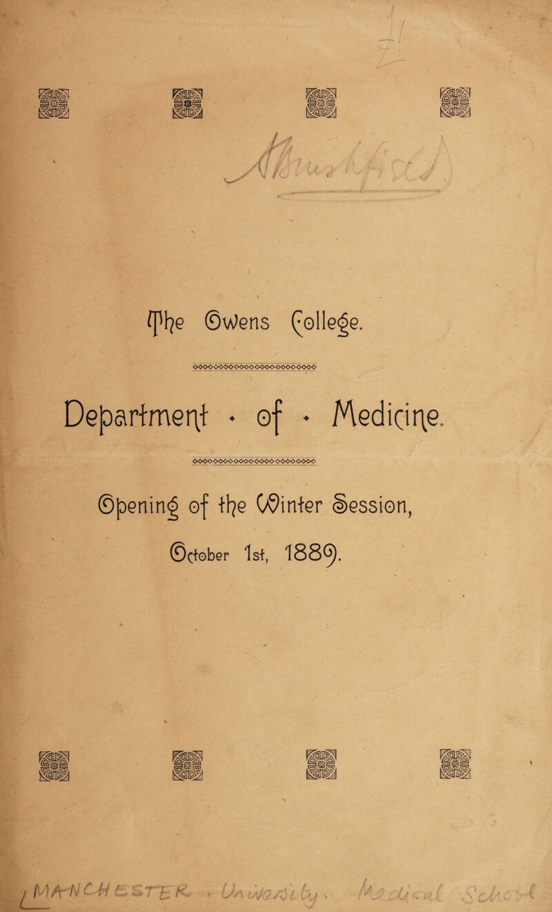 fpfye ©Wens (^olle^e. 0<KK>00^<X>00<>C><X><X><>0<XhX> Department ♦ of * Medicine <yxx> oooooooooooo oooooooo \ ©penin^ of ffye 09infer Session, ©Ctobgr 1st, 188^). MAtKlH rife . m. !•