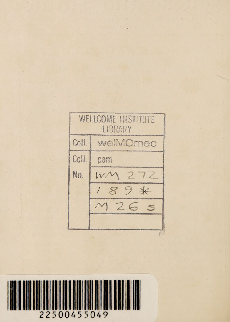 j WELLCOME INSTITUTE Coll. welMOmec Coll. No. parts Ia/AA 2 7 <c_ / & 9 * /^l ”2. <c~> 3 i£