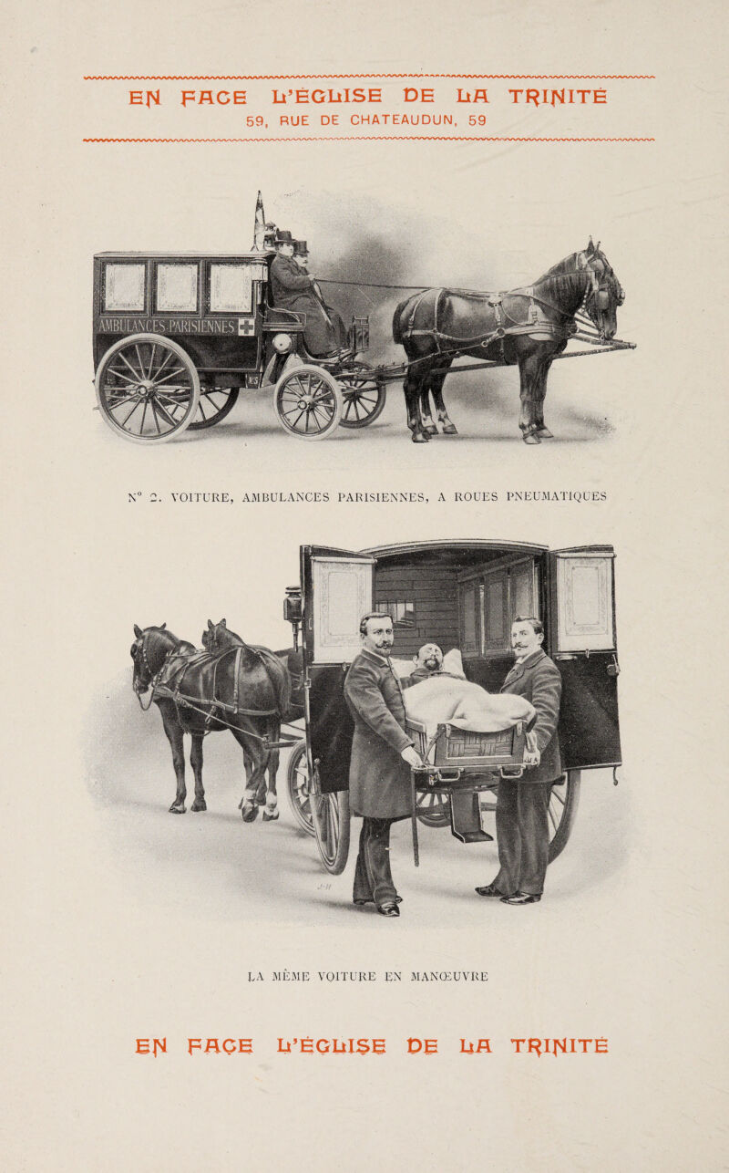 59, RUE DE CHATEAUDUN, 59 N° 2. VOITURE, AMBULANCES PARISIENNES, A ROUES PNEUMATIQUES LA MEME VOITURE EN MANŒUVRE E|NI F^ÇH D’ÉGDIEE DE DA T^I^ITÉ