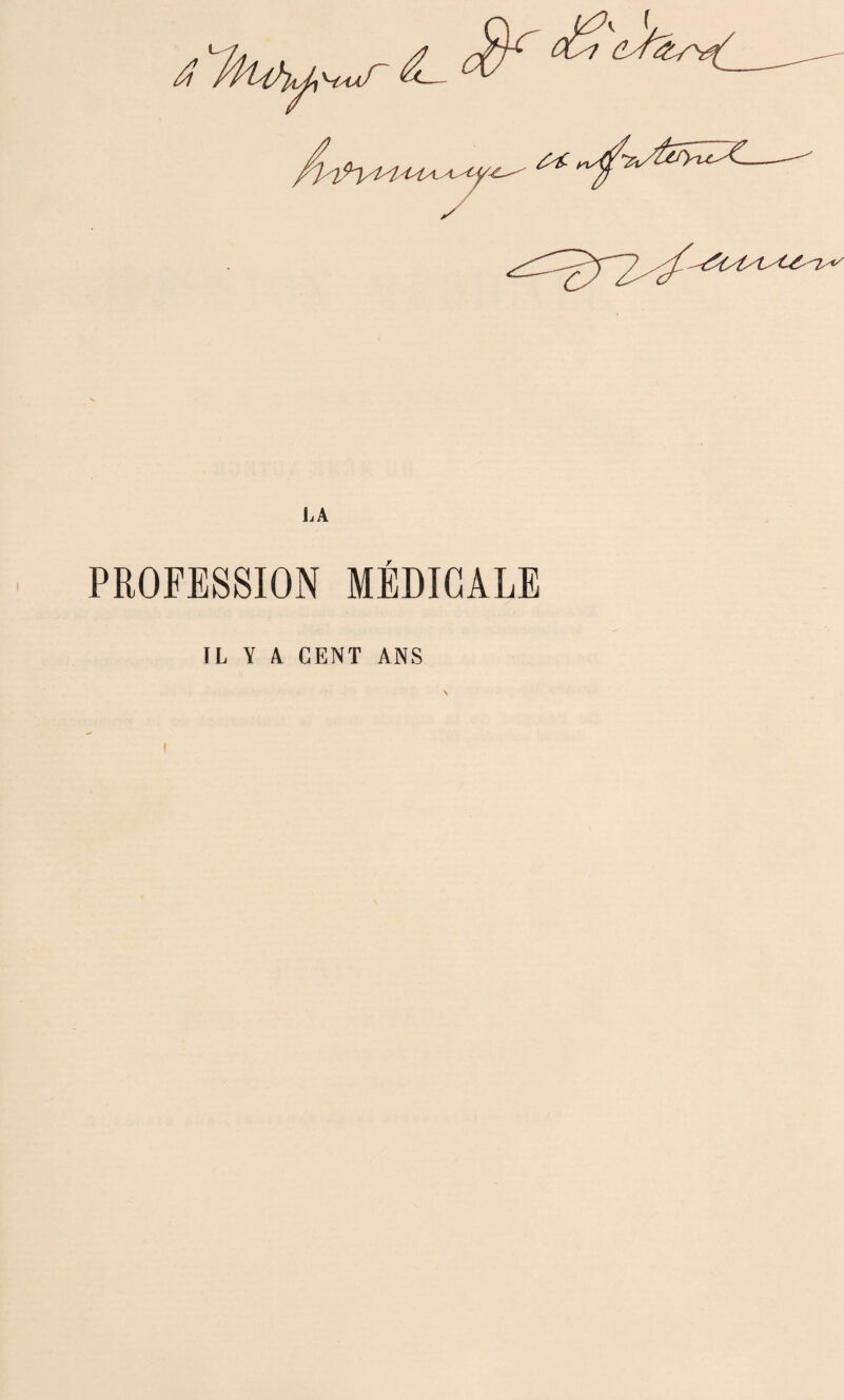 /S éL PROFESSION MÉDICALE IL Y A CENT ANS