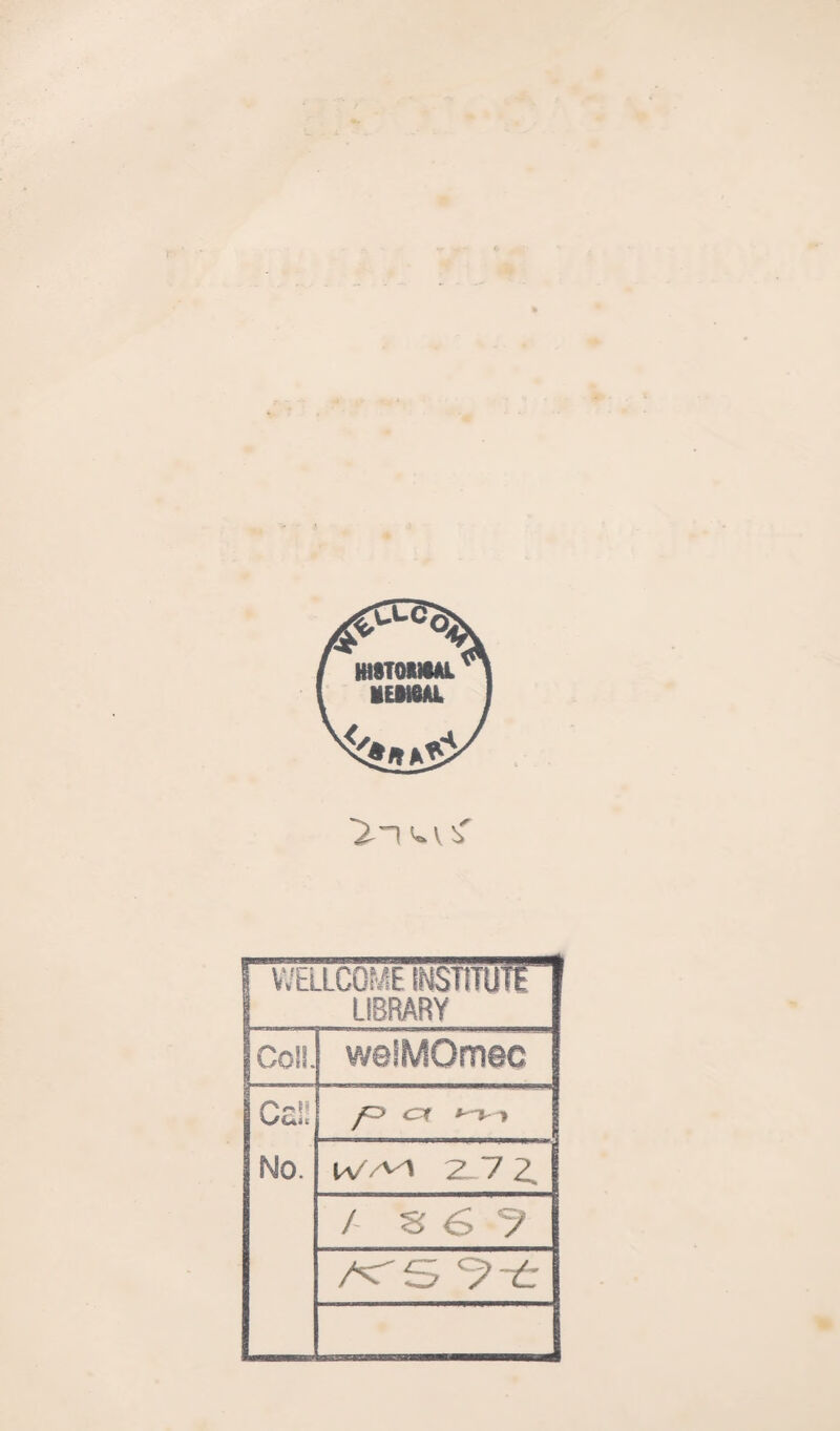 1 WELLCOME INSTITUT! LIBRARY Coll. welMQmec Cal! yO of r > No. Z7 2, / s <S 9 ATS