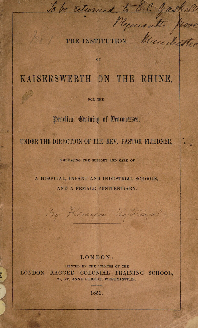 LONDON: PRINTED BY THE INMATES OF THE LONDON RAGGED COLONIAL TRAINING SCHOOL, 23, ST. ANN’S STREET, WESTMINSTER. 1851.