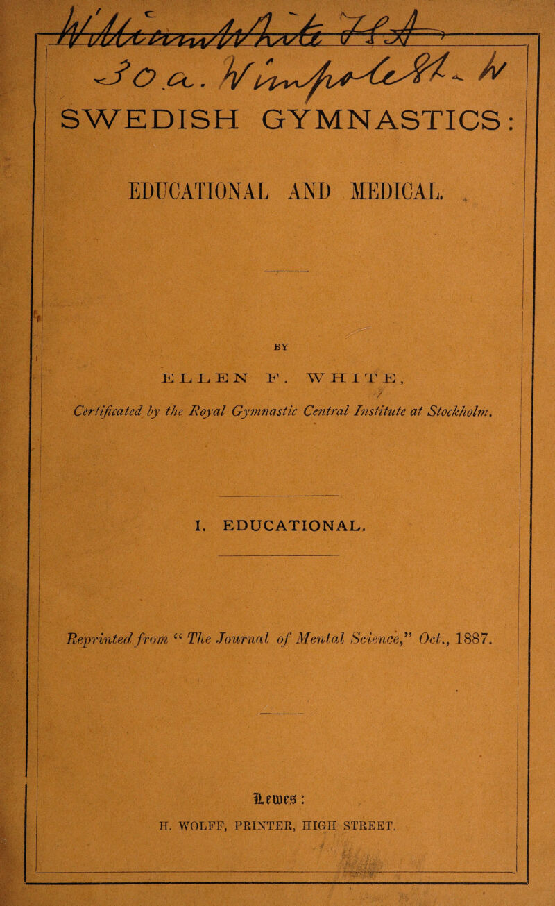 cc. SWEDISH GYMNASTICS EDUCATIONAL AND MEDICAL. , BY E E E E N E . WHI T E , •> Certificated by the Royal Gymnastic Central Institute at Stockholm. I. EDUCATIONAL. Reprinted from u The Journal of Mental Science ” Oct., 1887. Heroes: