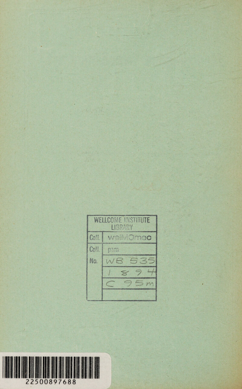 WELLCOME INSTITUTE LIBRARY Co!!. Css*l No. W~i; r 0'^OG p~m . WB 535 / S 9 H~ C *9 S m ■