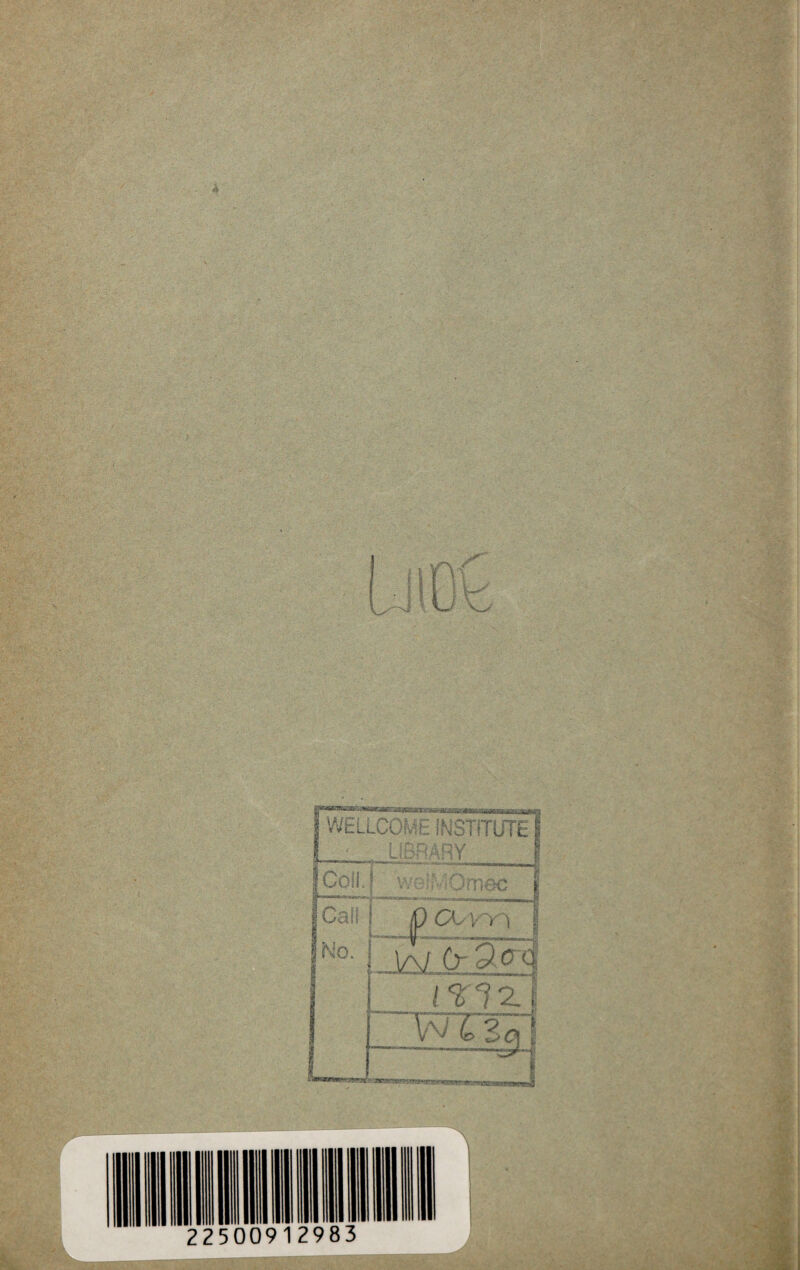 4 [WELLCOME INSTITUTE i 1 LiBRARY ' gColl. weiMOméci Caii No. |P CL V Y 1 _ W 0 <? cxf 1^12.1 W <e Zc\ £ .. ~ H