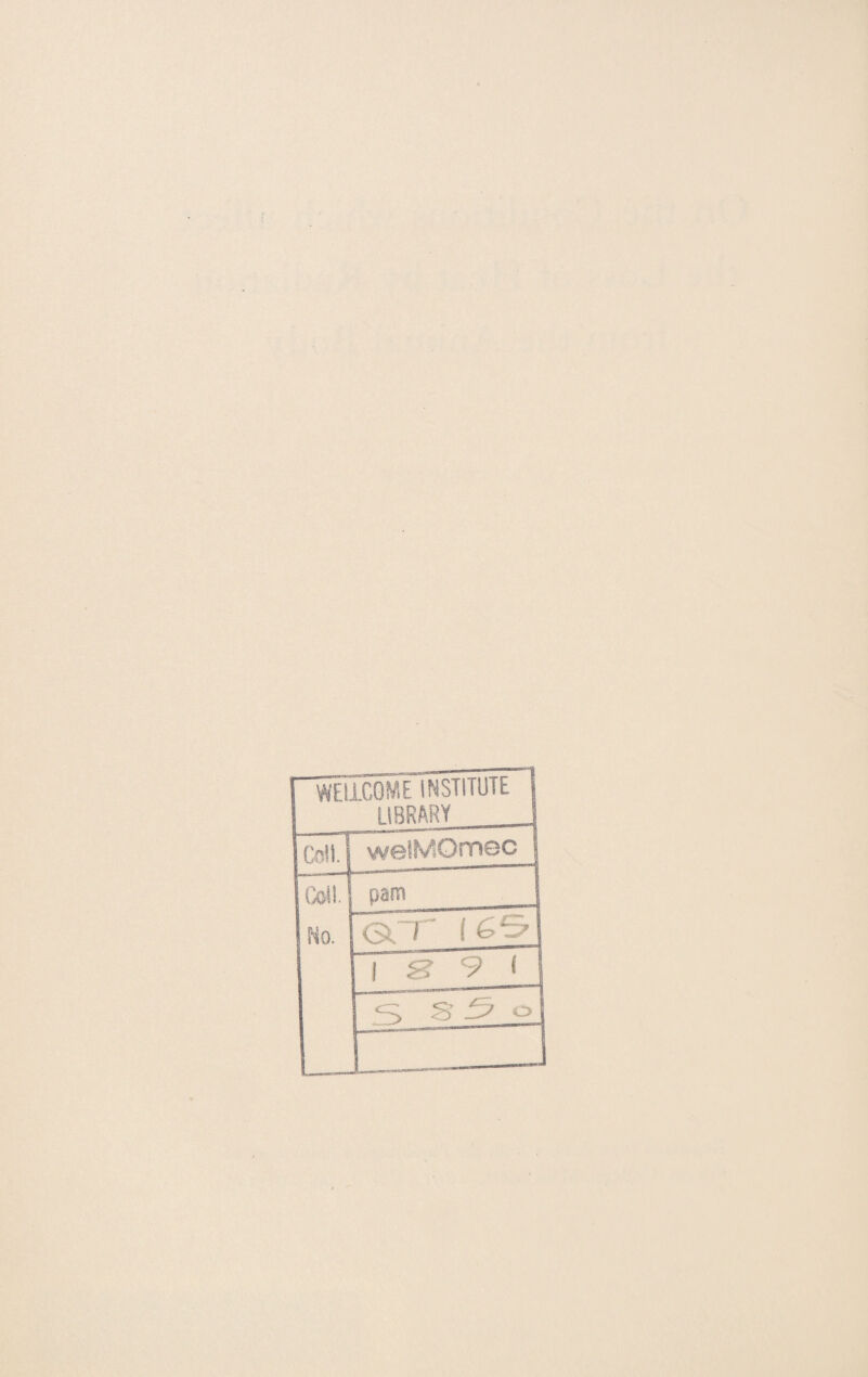 WELLCOME INSTITUTE LIBRARY 1 Cell. | welMOmec Coll. Ho. pam <SCT~ i 63 1 g 9T1 <S S 3 O