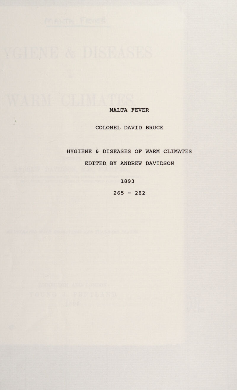 MALTA FEVER COLONEL DAVID BRUCE HYGIENE & DISEASES OF WARM CLIMATES EDITED BY ANDREW DAVIDSON 1893 265 282