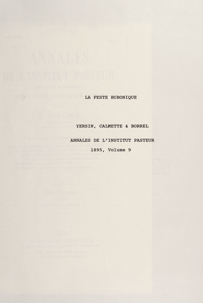 YERSIN, CALMETTE & BORREL ANNALES DE L'INSTITUT PASTEUR 1895, Volume 9