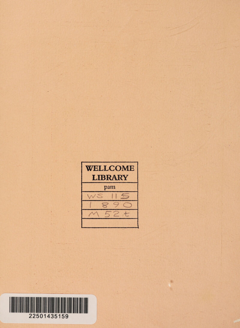 WELLCOME LIBRARY pam WS 1 1 l S’ V o 52 tr 22501435159 i