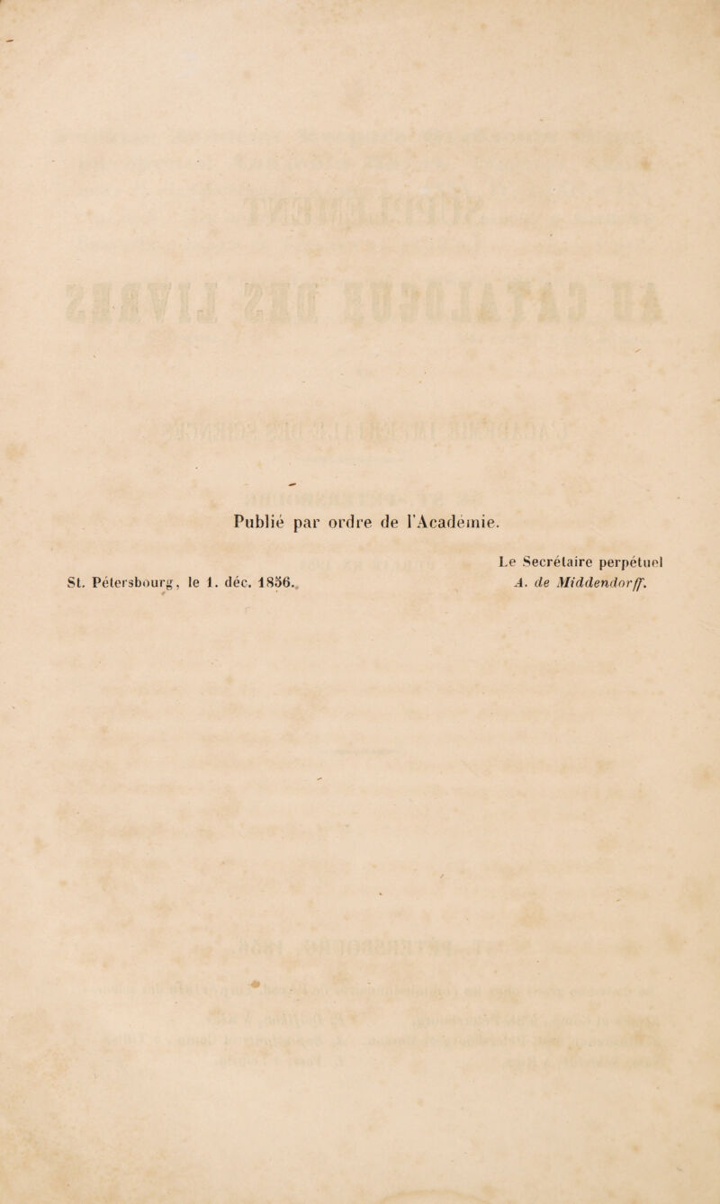 РиЫіё раг огсіге сіе ГАсагІётіе. 1е 1. сіёс. 1856. Ье 8есгёІаіге регрёіиеі А. сіе Ші^сіетіогЦ.