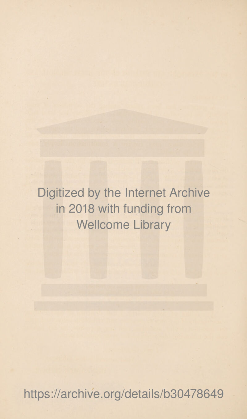 Digitized by the Internet Archive in 2018 with funding from Wellcome Library https://archive.org/details/b30478649