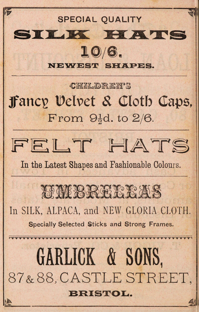 CS0M51ESP Jfancp IDelvet & Clotb Caps, From 9Jd. to 2/6. In the Latest Shapes and Fashionable Colours. In SILK, ALPACA, and NEW GLORIA CLOTH. Specially Selected Sticks and Strong Frames. r-y,~TTTT,T ▼ ’*'▼▼▼▼▼▼▼▼▼ ▼ T~ ▼ T'TTTTTT V^r'Y^TT ▼▼▼▼▼▼▼▼▼ 6ARLICK & SONS, 87&88,CASTLE STREET,