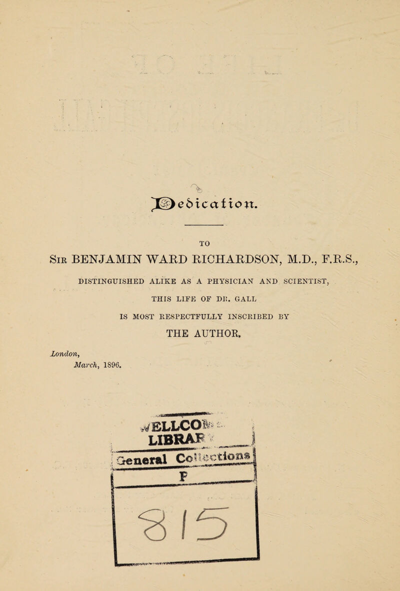 W^cbxcaixon. TO Sir BENJAMIN WARD RICHARDSON, M.D., F.R.S., DISTINGUISHED ALIKE AS A PHYSICIAN AND SCIENTIST, THIS LIFE OF D1L GALL IS MOST RESPECTFULLY INSCRIBED BY THE AUTHOR. in london, March, 1S96. i SLLCO librae General CoUsci “8 lt>