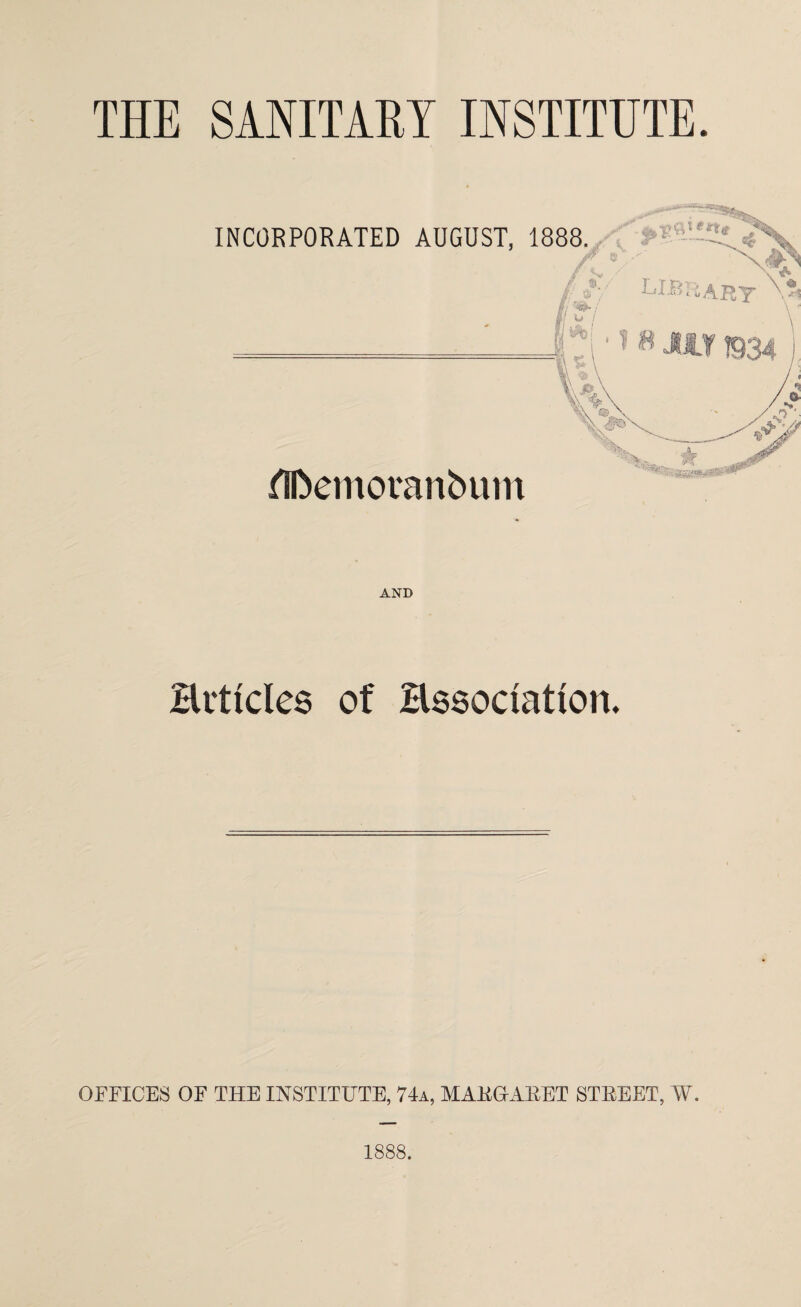 INCORPORATED AUGUST, 1888. /r' ©  / s- / library UDemouanbum AND Hrttcles of Bssodatton.