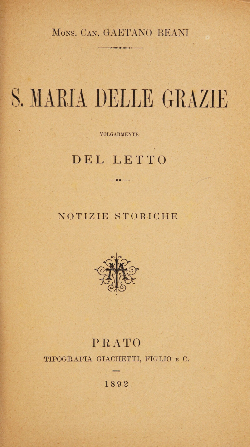 S. MABIA DELLE GRAZIE VOLGARMENTE DEL LETTO —- NOTIZIE STORICHE PEATO TIPOaEAFIA GIACHETTI, FIGLIO e C, 1892