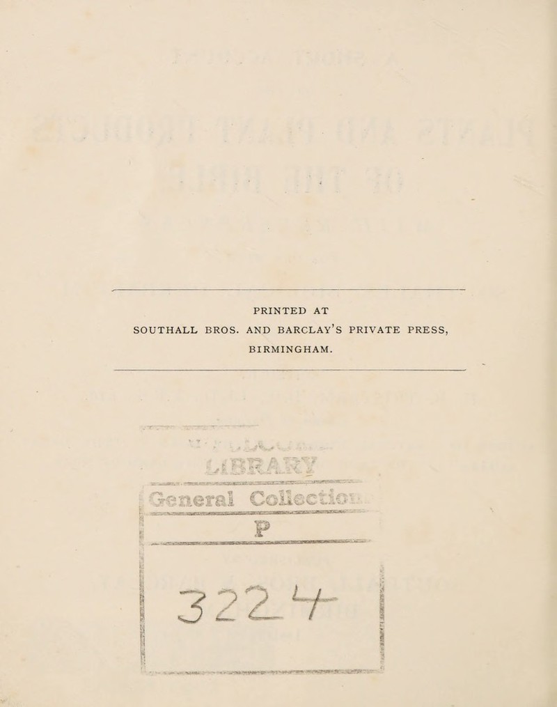 saER«HE»«rr PRINTED AT SOUTHALL BROS. AND BARCLAY’S PRIVATE PRESS, BIRMINGHAM. 32ZV