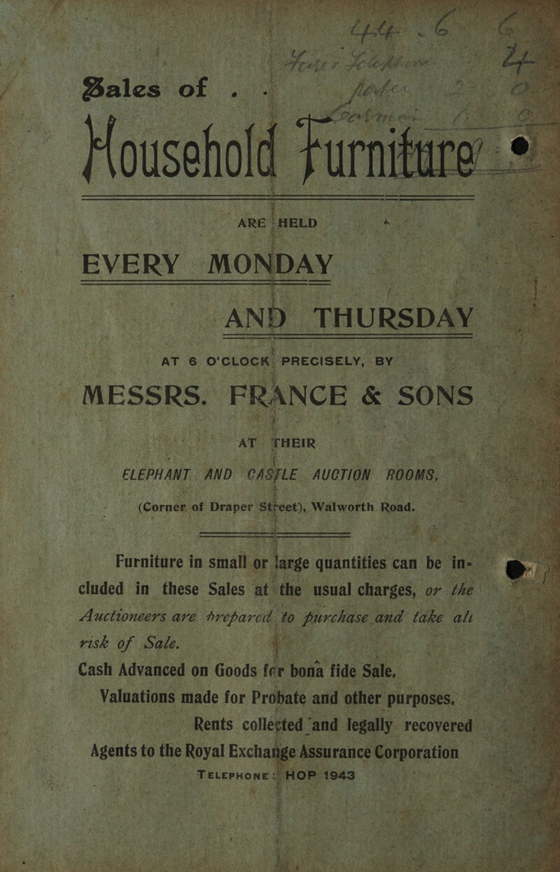   ‘¢t : pees fe Cleave  4 + AT 6 O'CLOCK PRECISELY, BY ~       ba at: quantities can be in ; cluded in ‘these Sales ‘a ie usual charges, or the A uctioneers are prepared. to Purchase. and take al  Cash Advanced on Goods fer b tots fide Sale, | 2 i hee “Sy ‘Yaluations made for Probate and other purposes, &amp; - Rents cone ‘and legally Tecovered