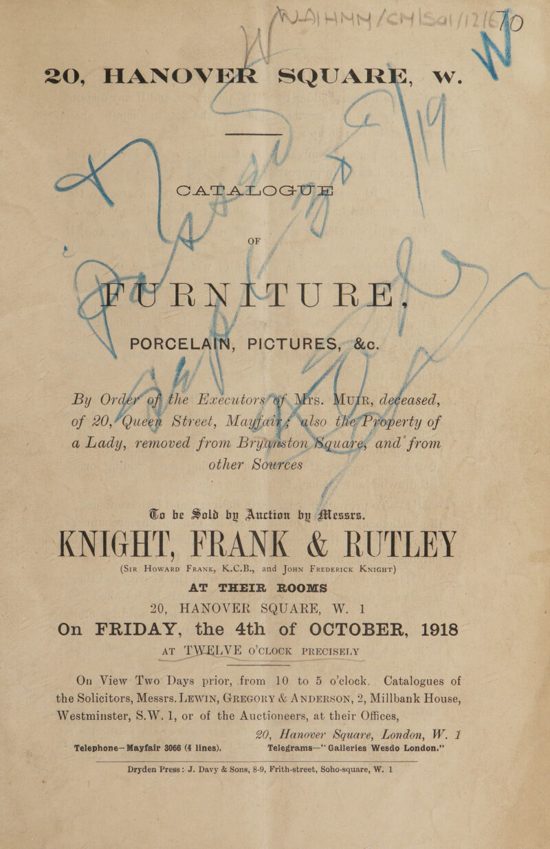  On View Two Days prior, from 10 to 5 o’clock. Catalogues of the Solicitors, Messrs. LEWIN, GREGORY &amp; ANDERSON, 2, Millbank House, Westminster, S.W.1, or of the Auctioneers, at their Offices, } 20, Hanover Square, London, W. 1 Telephone— Mayfair 3066 (4 lines). Telegrams—’ Galleries Wesdo London.”’  