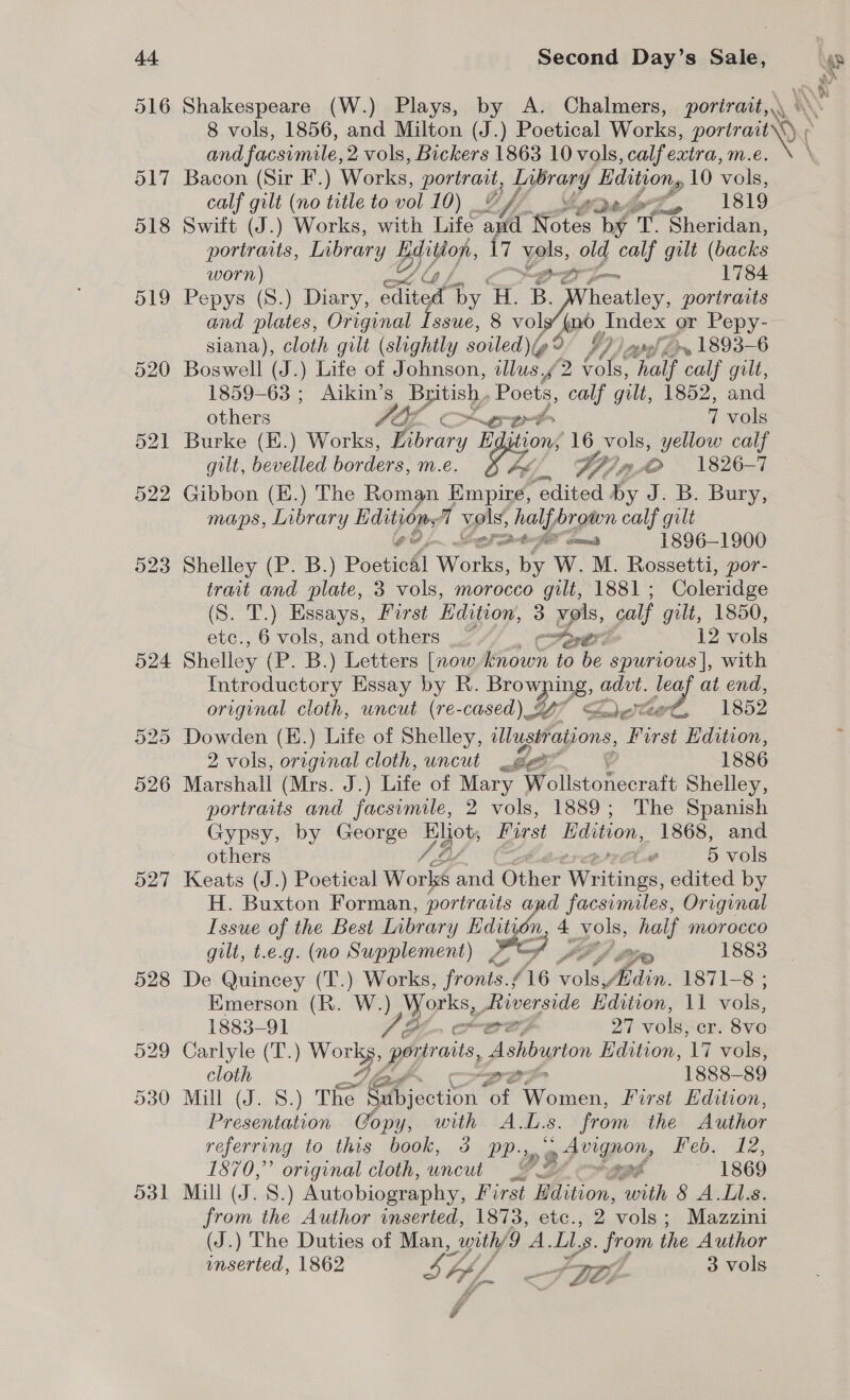 527 528 529 530 D3 1 porirait,.\ 1819 worn) others C i S or 48 a ie y é » 1893-6 7 vols ed 1896-1900 Ayes: Coler idge 12 Tone 1852 2 others 1886 5 vols Emerson (R. W.) 1883-91 Carlyle (T. cloth  ae Yo 1883 C 1888-89 &lt;—/ # o i A Sets “Ge Sf ‘LEA Feb. 12, 1869 Mazzini