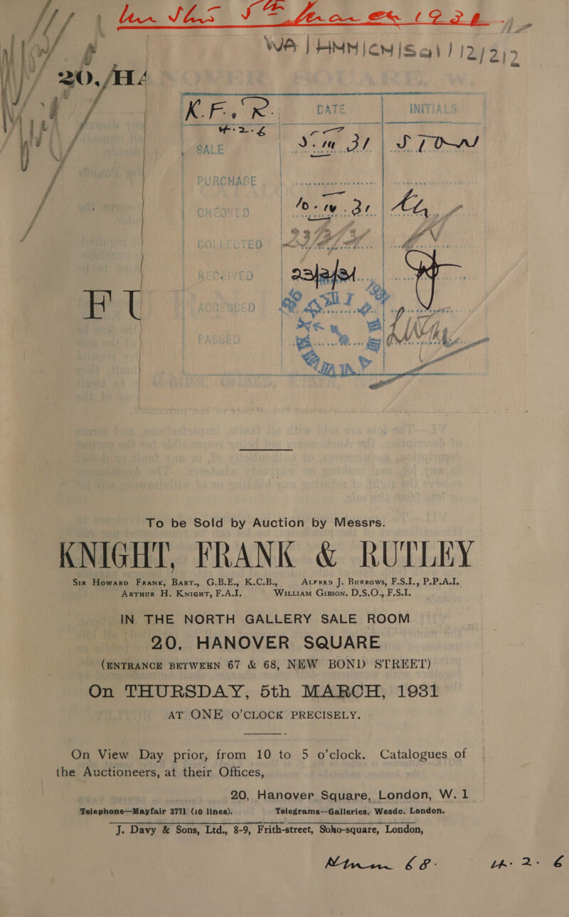 H/ lon VO< Vie ow Ce    IN THE NORTH GALLERY SALE ROOM 20, HANOVER SQUARE (ENTRANCE BETWEEN 67 &amp; 68, NEW BOND STREET) On THURSDAY, 5th MARCH, 19381 AT ONE O’CLOCK PRECISELY.  On View Day prior, from 10 to 5 o'clock. Catalogues of ihe Auctioneers, at their Offices, | 20, Hanover Square, London, W. 1 Melephone“Mayfair 2 3771 (10 lines). Telegrams—Galleries,- Wesdo, London. J. Davy &amp; Sons, Ltd., 8-9, F rith-street, Soho-square, London,  —— »