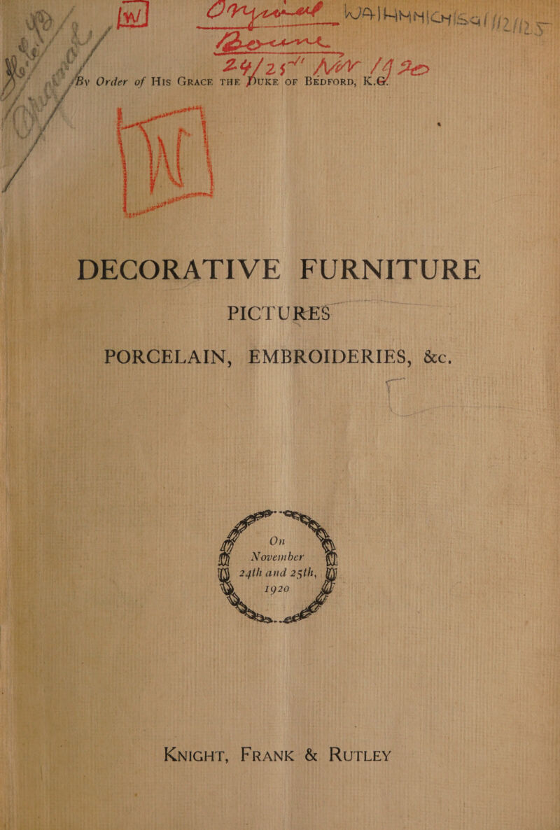  KE OF BEDFORD, K.  DECORATIVE FURNITURE PICTURES PORCELAIN, EMBROIDERIES, &amp;c. On November 24th and 25th, Uy Z a KNIGHT, FRANK &amp; RUTLEY