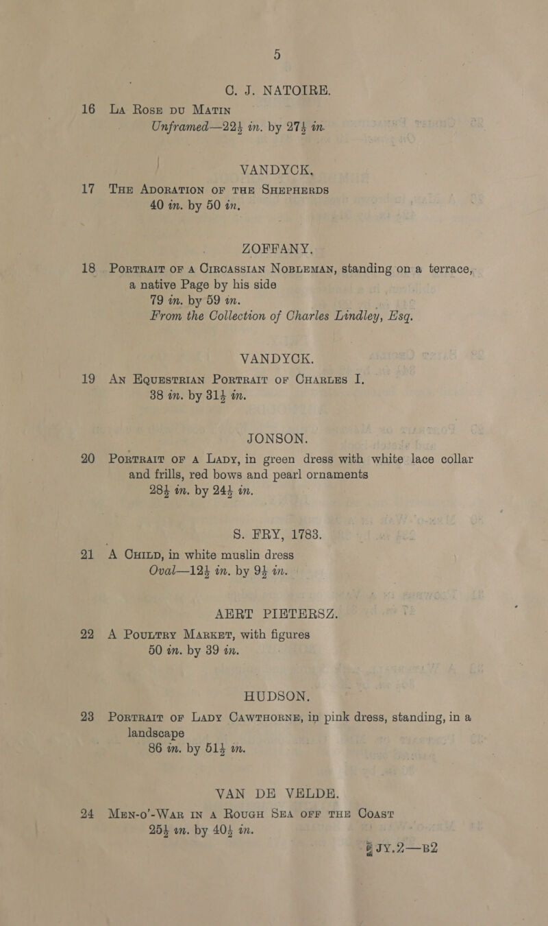 16 17 19 20 21 22 23 24 La Rose pu MaTIN NATOIRE. ; 40 in. by 50 in. 79 in. by 59 wm. 38 in. by 314 an. 284 wn. by 244 in. AERT 50 an. by 39 an. landscape 86 m. by 514 an. VAN &amp;JY.2—B2