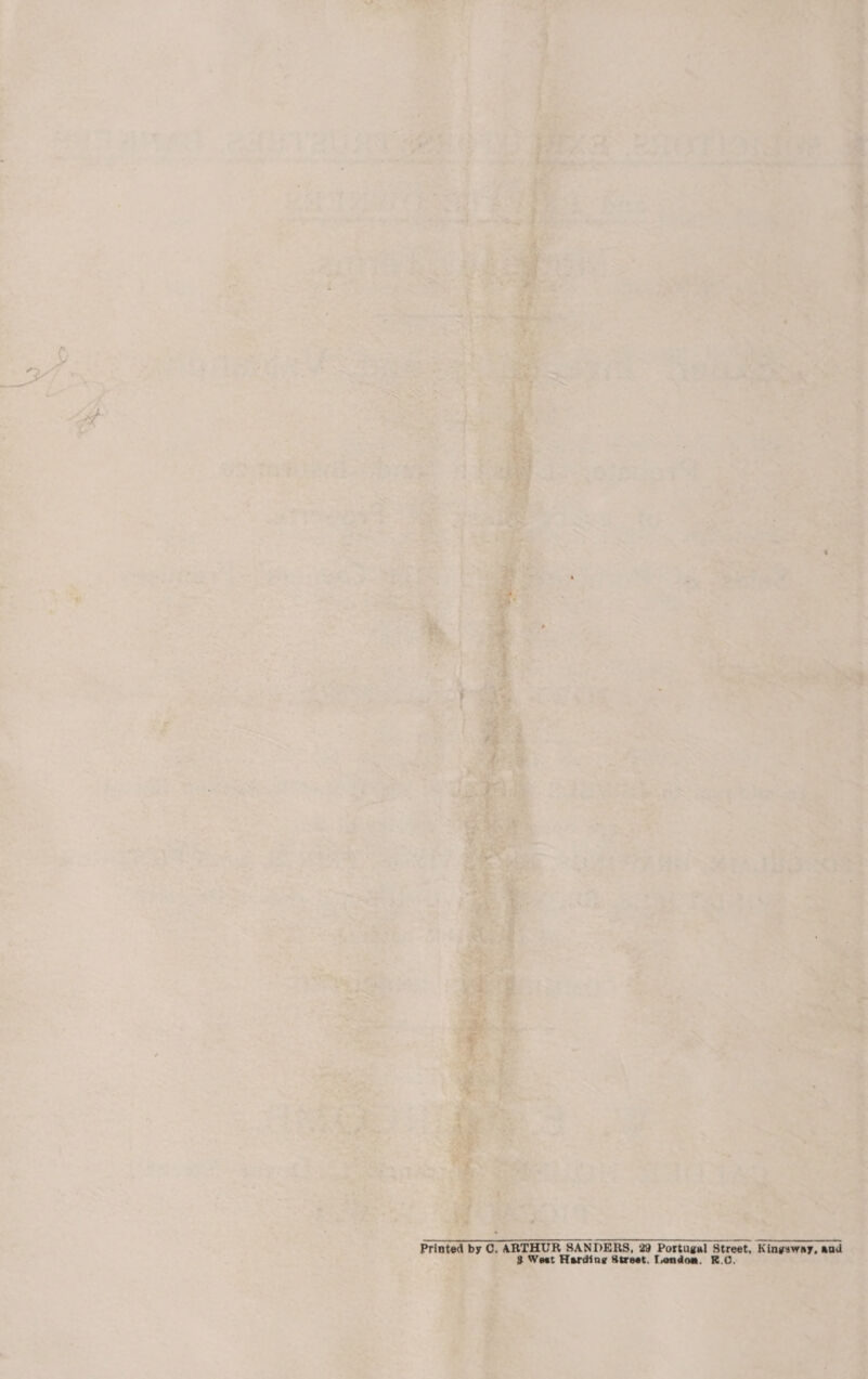 Printed by C. —{RTHUR SANDERS, 29 Portugal Seite ‘Kingsway, and 8 West Harding Street. London. £.0
