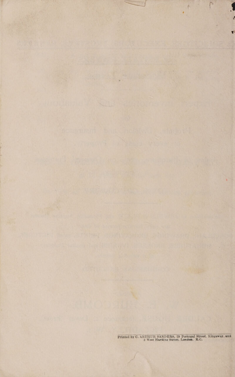 7 [ 3\ Printed by C. ARTHUR SANDERS, 29 Portugal Street, Kingsway, and