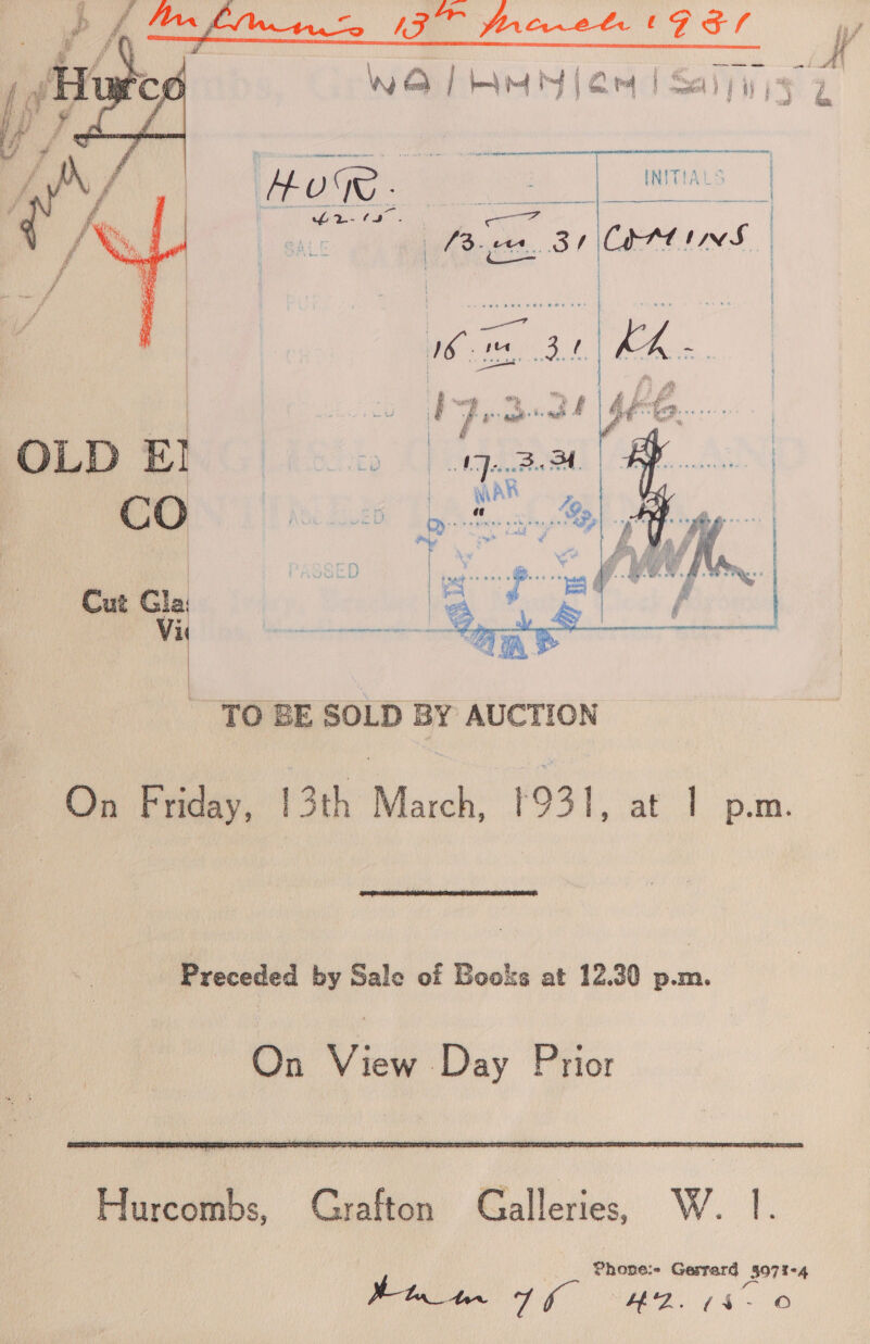 WO] HMN (ar | Saiyiy js    TO BE SOLD BY AUCTION De Gaiety March; (931, at | p.m.  Preceded by Sale of Books at 12.30 p.m. On View Day Prior   Hurcombs, Grafton Galleries, W. 1. Phone:e Gesrard §97%-4 Mta_ter Th ee 14> 6