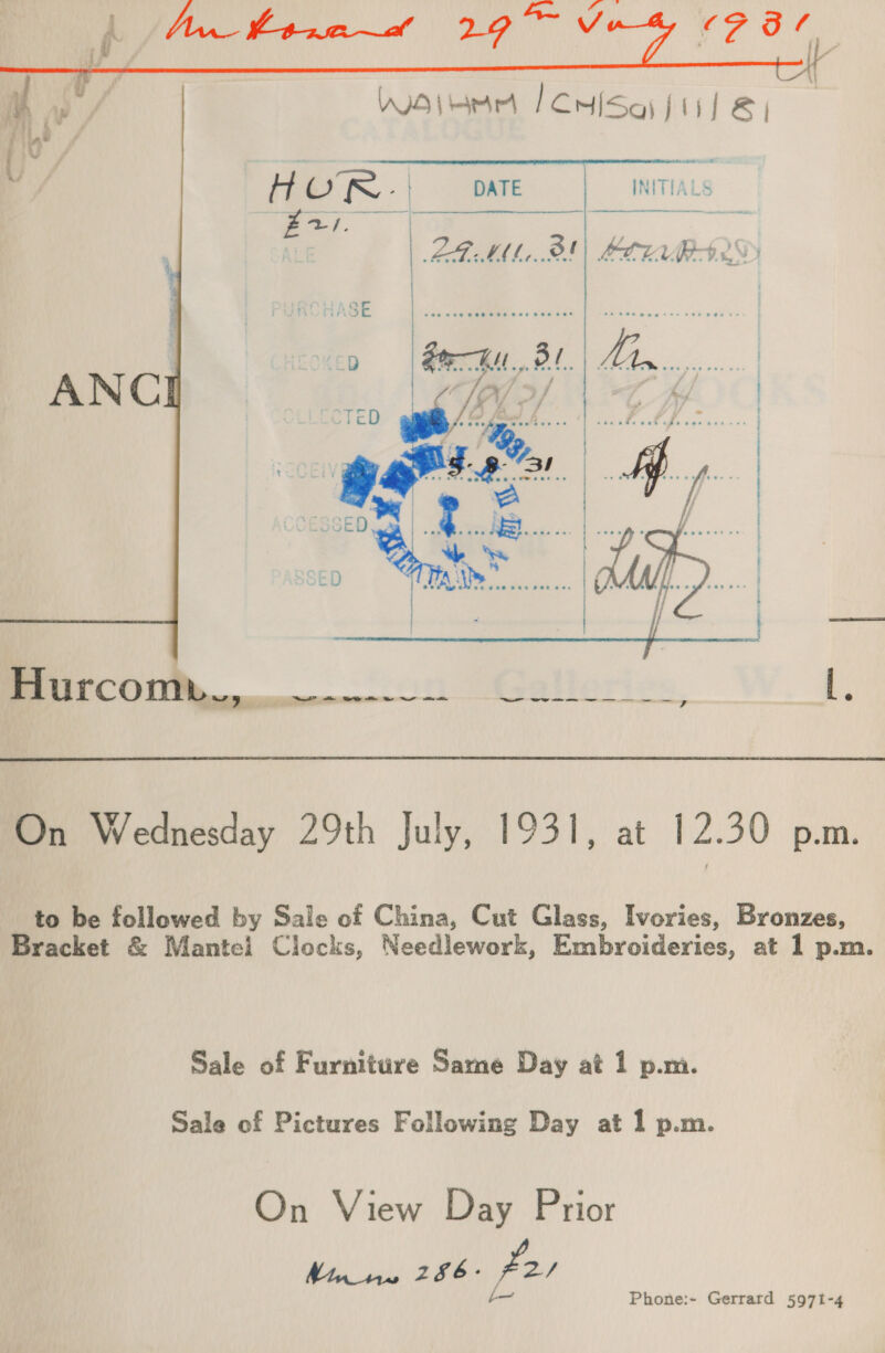  On Wednesday 29th July, 1931, at 12.30 p.m. to be followed by Sale of China, Cut Glass, Ivories, Bronzes, Bracket &amp; Mantel Clocks, Needlework, Embroideries, at 1 p.m. Sale of Furniture Same Day at 1 p.m. Sale of Pictures Following Day at 1 p.m. On View Day Prior | eee 286. Pos