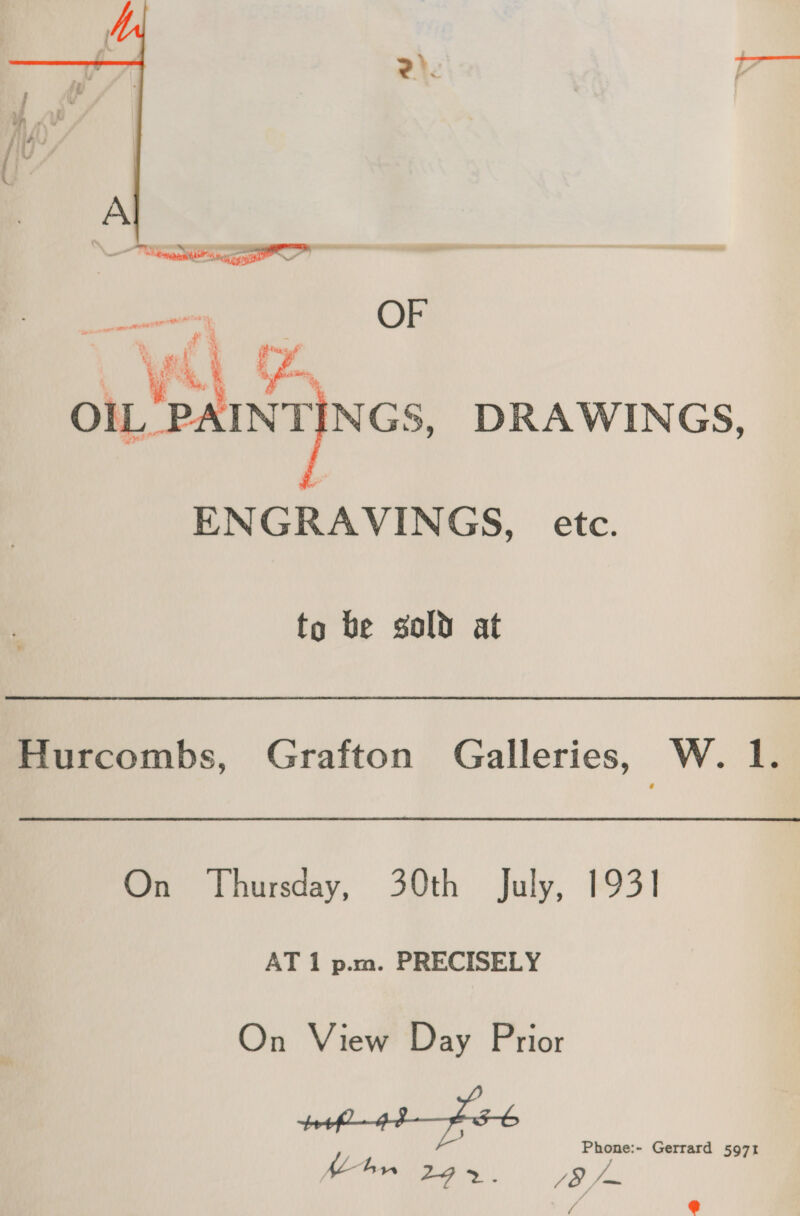  OF vane et ENGRAVINGS, etc. to be sold at Hurcombs, Grafton Galleries, W. 1. On Thursday, 30th July, 1931 AT 1 p.m. PRECISELY On View Day Prior J Phone:~ Gerrard 5971 Ke an 792. aed pss raf ¥