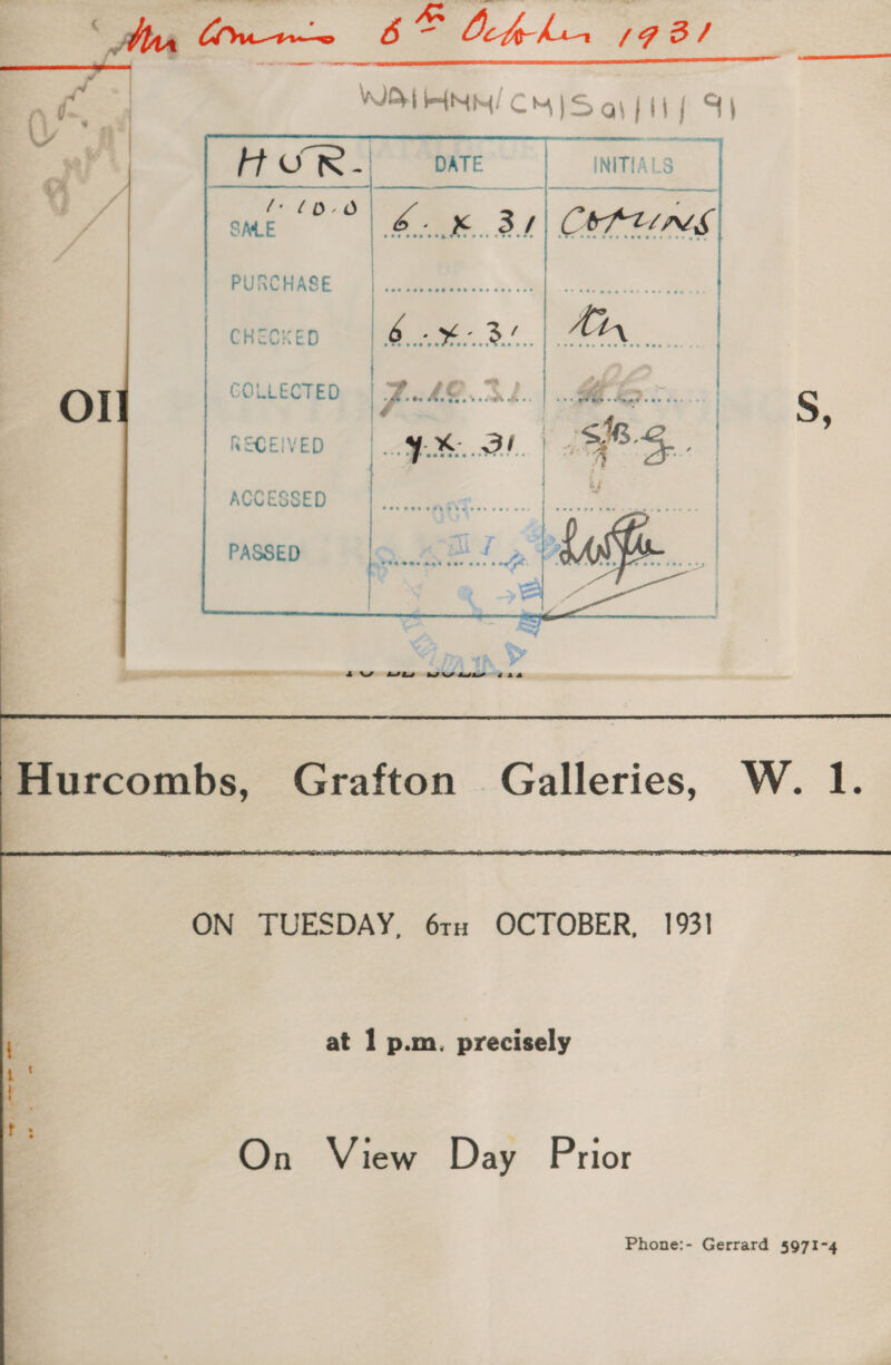 ry MIN! CMS 1 | aul    ; Pee eee eee eee ees server o* OH eee Vee bok oO ee CHECKED 6..%-3/. Ty ~. su ros tir . “f 3 COLLECTED The i ee’) é  RECEIVED ACCESSED  ‘Hurcombs, Grafton Galleries, W. 1. ON TUESDAY, 61x OCTOBER, 1931 { at 1 p.m. precisely On View Day Prior