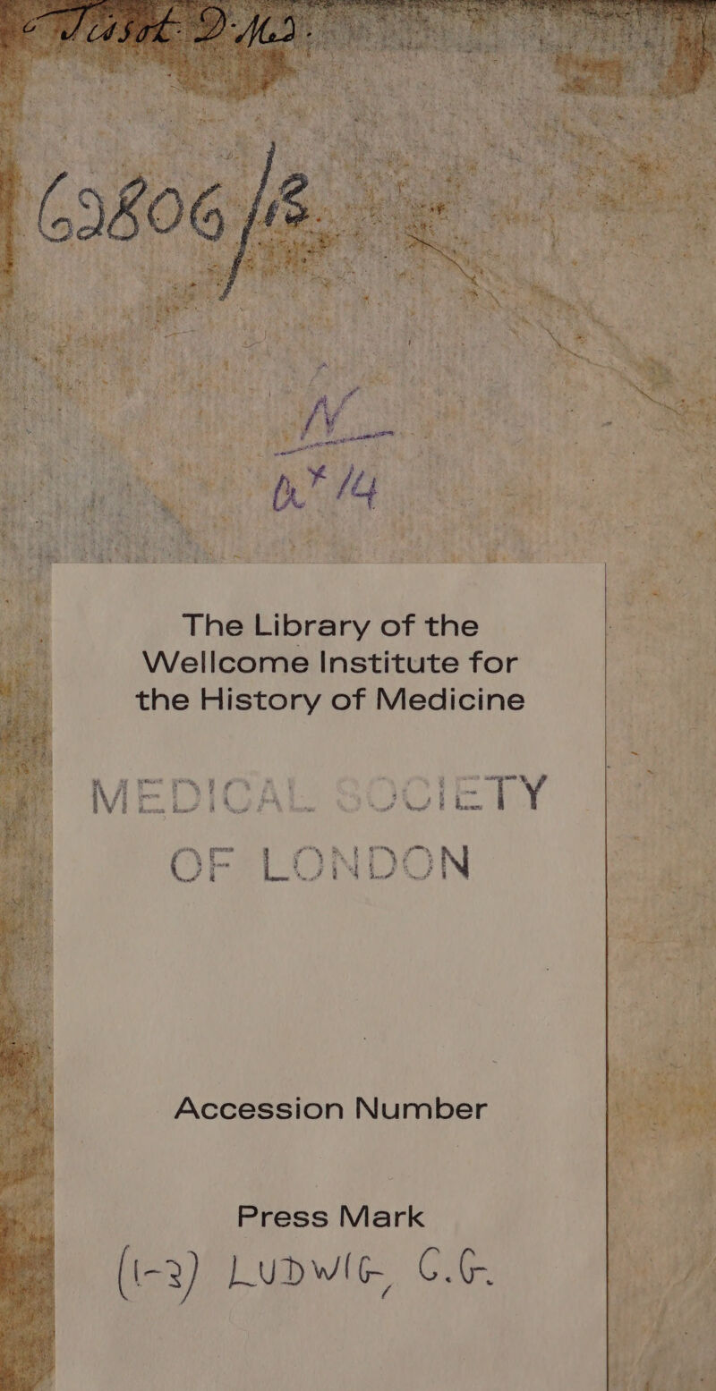 The Library of the Wellcome Institute for the History of Med ICIne oi TuE*en » L ion Number Access Press Mark (-. &amp; i) Lu» wit, 6 — (