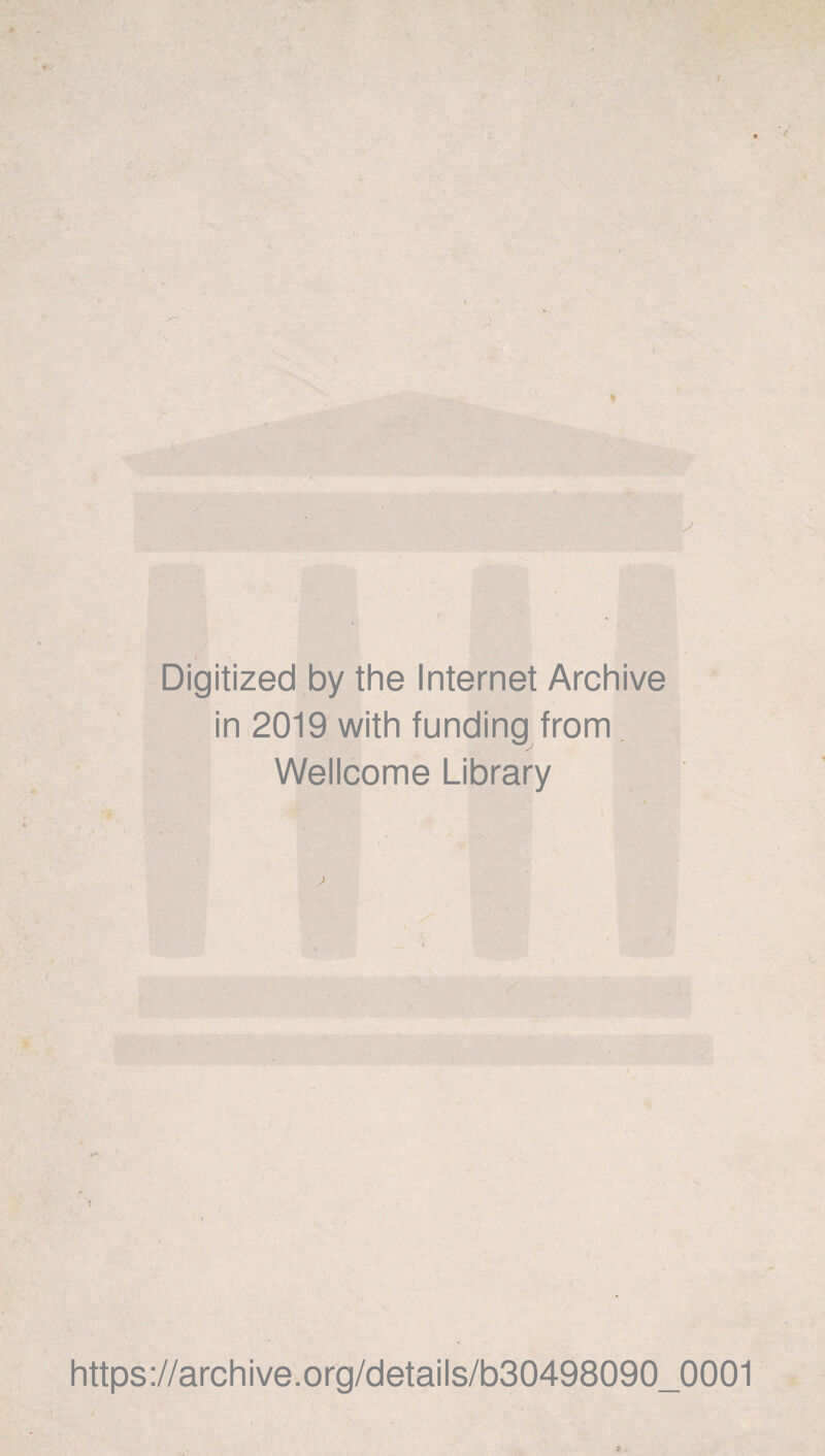 % y Digitized by the Internet Archive in 2019 with funding from Wellcome Library > https://archive.org/details/b30498090_0001