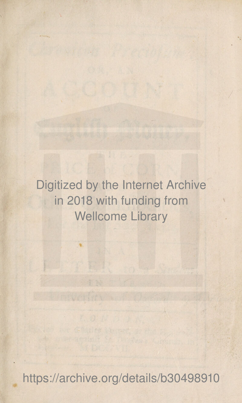 Digitized by the Internet Archive in 2018 with funding from Wellcome Library https://archive.org/details/b30498910