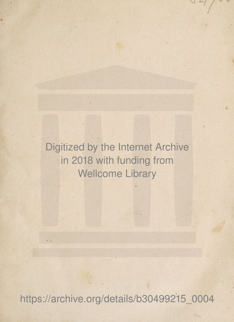 Digitized by the Internet Archive in 2018 with funding from Wellcome Library https://archive.org/details/b30499215_0004