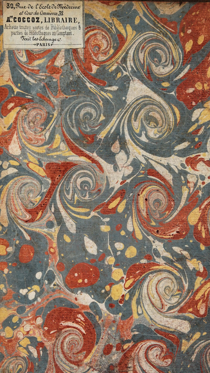 S QjSlu^de/ CScotit^e^tl^edecme1 e/ Courrfu Gm rnerce<,32 A^COCCOZJIBRAIRE, AcKette tcutes sortes de Bibliotiieques & parties de Bidliotkqiies auComptant.. teb &J5 cvvuxc-ftC. -^PARIS ^--- S .« p S ‘•u/ ►, ■ ut gjgjlfl -• .v*‘,. rJ- ■ ' yJ\~ ■ i.-.* . /y / \ isft « 1 df\\ / vBpvt..j|n¥- ■ mk ’ • ^^Iplyl ■ i '7 ^ ' J»; •~*= JM r 1 ■ %*C', \ L .. W5, S&} j^f'. **VN j