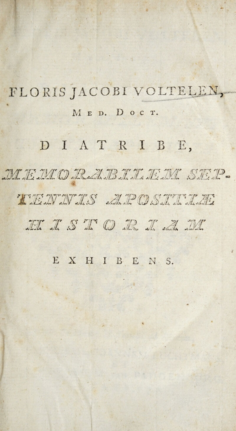 *2>xss&b&> • > M E D. D O C T D I A T R I E X H I B E N S. *