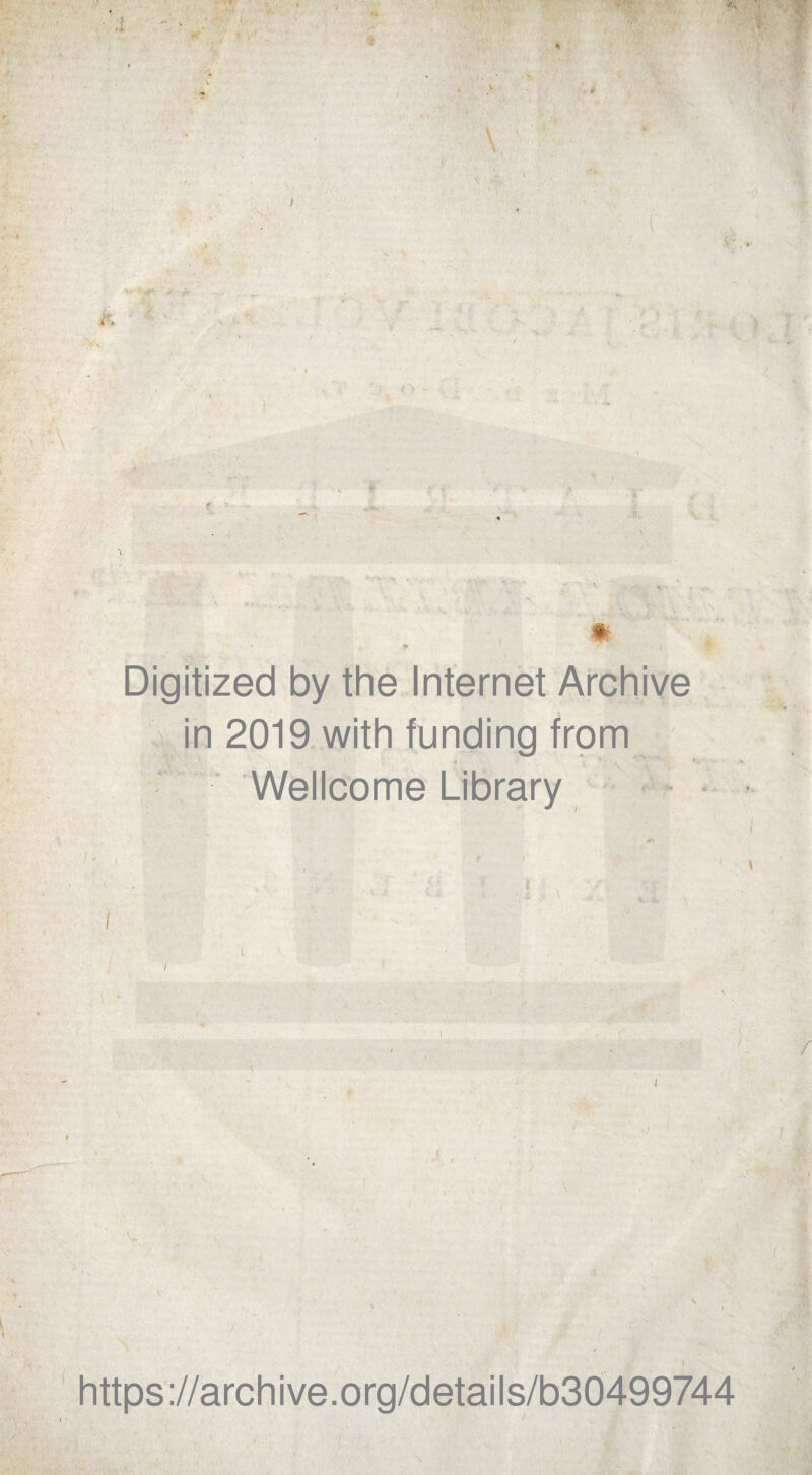* ■ » W. 4, *>• I • . V v.'- . , •>-• vs«r «• />• V •s < t f -■ «• V ■ i- , \ Digitized by the Internet Archive in 2019 with funding from Wellcome Library i https://archive.org/details/b30499744