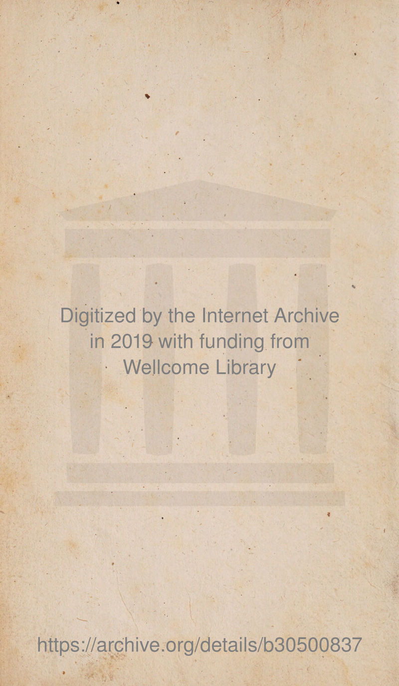 Digitized by the Internet Archive in 2019 with funding from Wellcome Library https://archive.org/details/b30500837