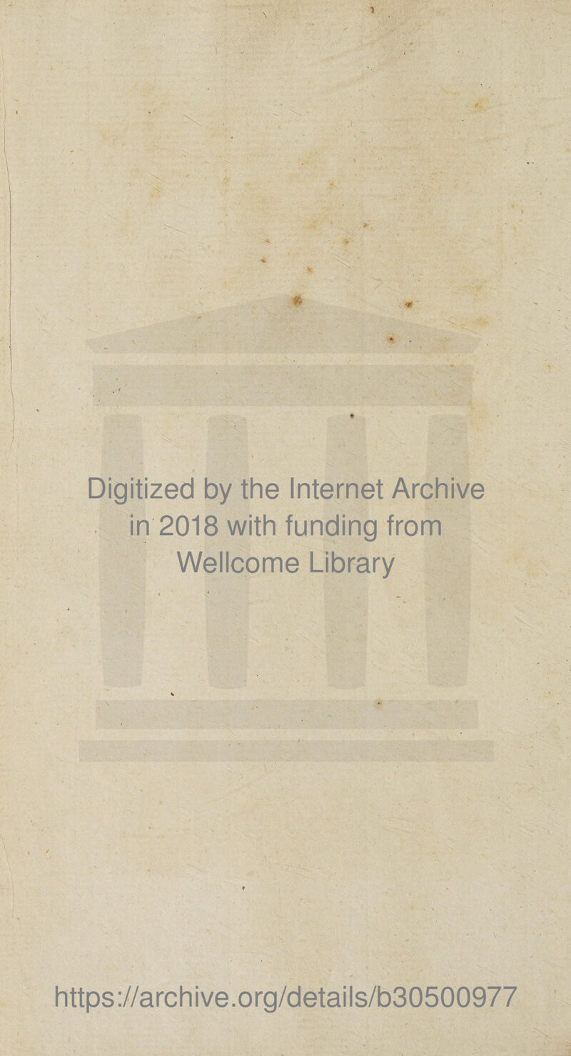 Y \ Digitized by the Internet Archive in 2018 with funding from Wellcome Library » https://archive.org/details/b30500977