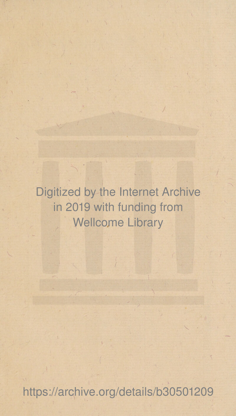 I I I J \: V Digitized by-the Internet Archive in 2019 with funding from Wellcorne Library .{Vff.lV.W.I V- ,) V https://arqhive.org/details/b30501209 I , <