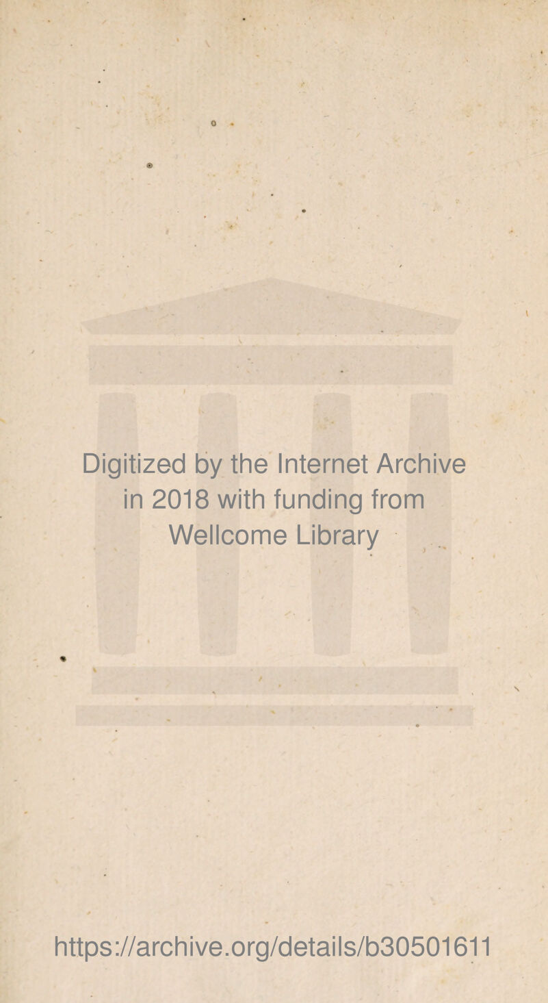 t V o Digitized by the Internet Archive in 2018 with funding trom Wellcome Library https://archive.org/details/b30501611