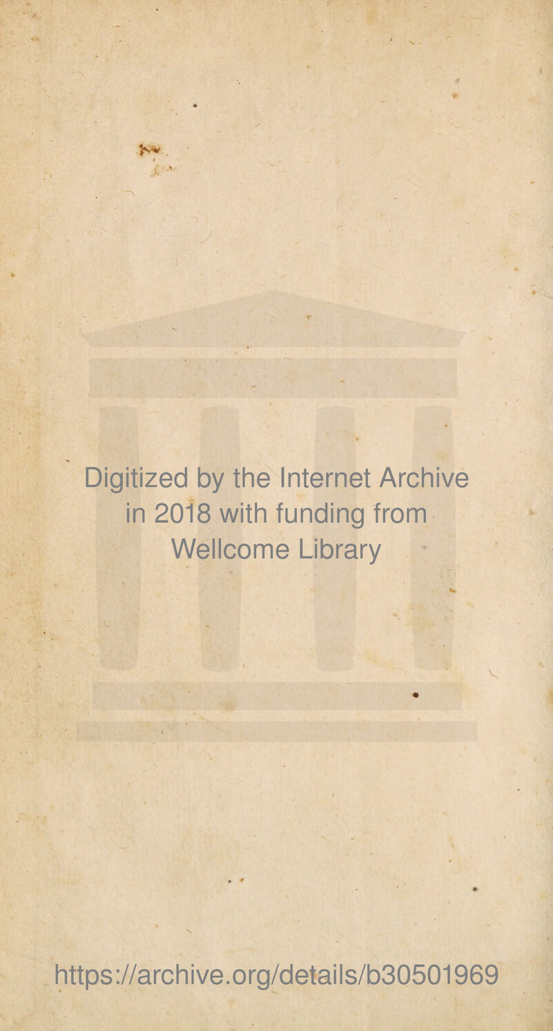 Digitized by the Internet Archive in 2018 with funding from Wellcome Library https://archive.org/details/b30501969