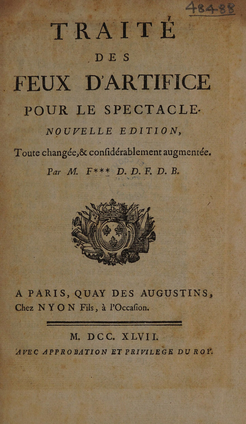 Toute ue à confidérablement D Par M Fx*t D. D. D.E, va PARIS, QUAY DES AUGUSTINS, Chez NYO N Fils, à 2 POccañon. AOGERe M, DCc. LVL ve AVEC APPROBATION ET PRIVILEGE DU ROM