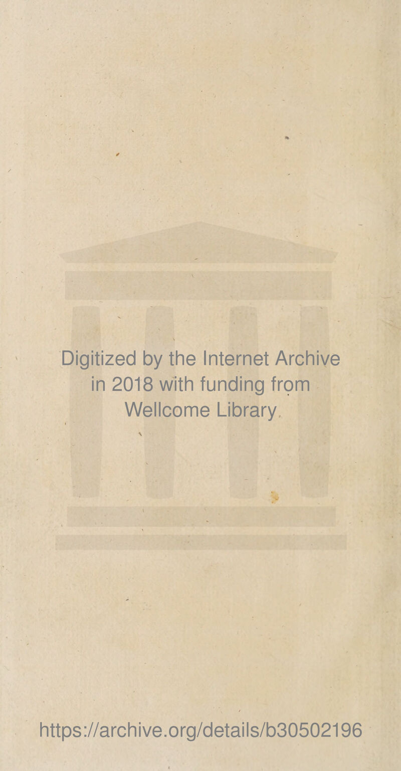 Digitized by the Internet Archive in 2018 with funding from Wellcome Library, https://archive.org/details/b30502196