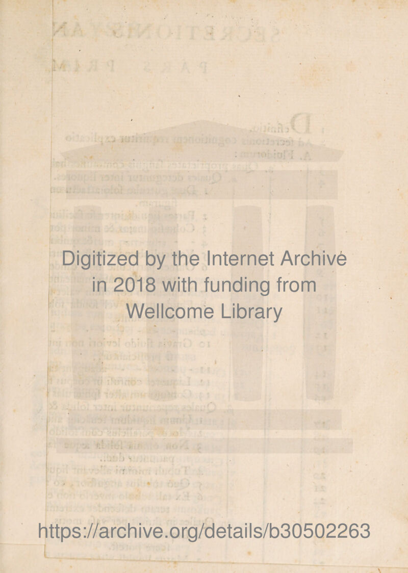 Digitized by the Internet Archive ±4 / I in 2018 with funding from Wellcome Library https://archive.org/details/b305Q2263